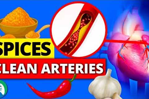 Top 10 Spices to Clean Your Arteries that Can Prevent a Heart Attack