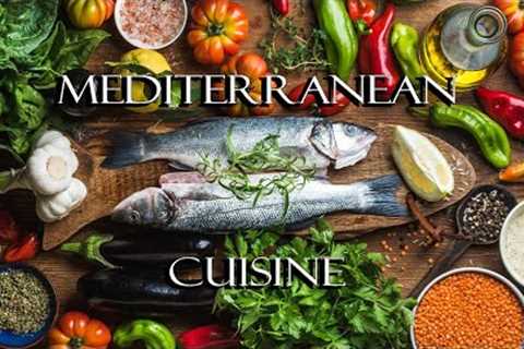 The Fundamentals of the Mediterranean Diet - cuisine!