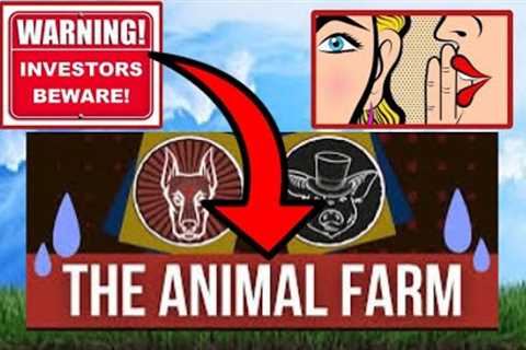 🚨URGENT WARNING TO INVESTORS IN ANIMAL FARM⚠️