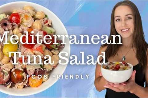 Mediterranean Tuna Salad   PCOS Friendly