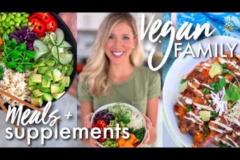 What We Ate Today + Supplements We Take | Vegan Family