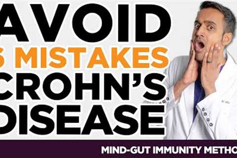 Avoid 5 Mistakes: Crohn''s Inflammatory Bowel Disease (SIBO, IMO, Candida, Leaky Gut, Zonulin Food)
