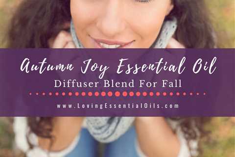 Autumn Joy Essential Oil Diffuser Blend For Fall