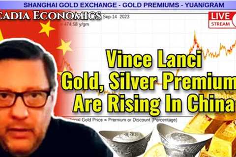 Vince Lanci: Gold, Silver Premiums Are Rising In China