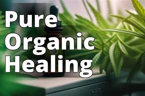 The Ultimate Guide to Organic CBD: Benefits, Risks, and Everything in Between