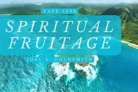 Spiritual Fruitage - Tape 539B - Joel S. Goldsmith