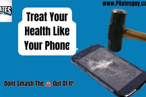 Treat Your Health Like Your Phone - Don't Smash The 💩Out Of It 😂
