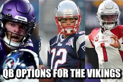 Quarterback Options for the Minnesota Vikings: Jaren Hall, Tom Brady, Kyler Murray and More