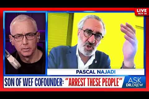 Son Of WEF Cofounder: Arrest Those People Immediately w/ Pascal Najadi & Dr Victory – Ask Dr...
