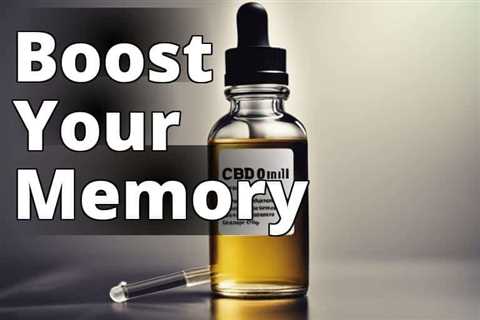 Unleash Your Brain’s Potential: How CBD Oil Benefits Memory Enhancement