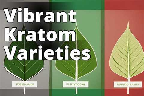 Unlock the Power of Kratom Strains: A Complete Guide