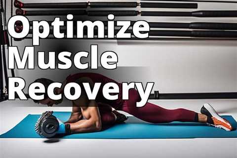 Maximize Muscle Recovery with Delta 9 THC: Proven Tips for Quick Results