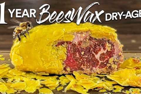 I Dry-Aged steaks in BEESWAX for 1yr and ate it!