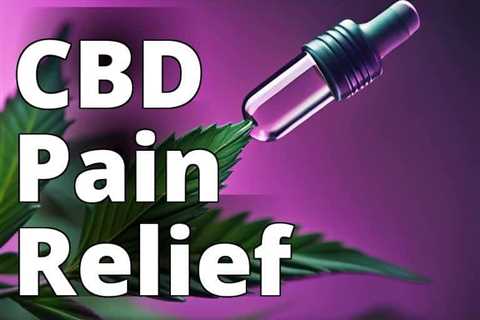 The Power of CBD: Evidence-Based Pain Relief for Chronic Sufferers