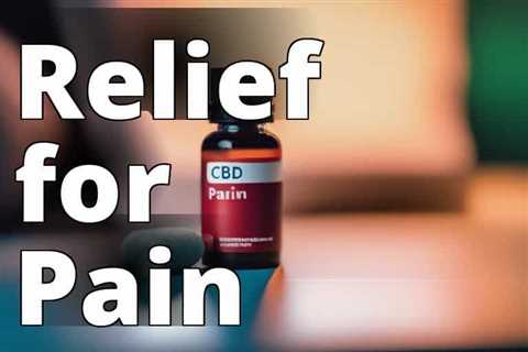 The Ultimate Guide to CBD Dosages for Pain Relief and Management