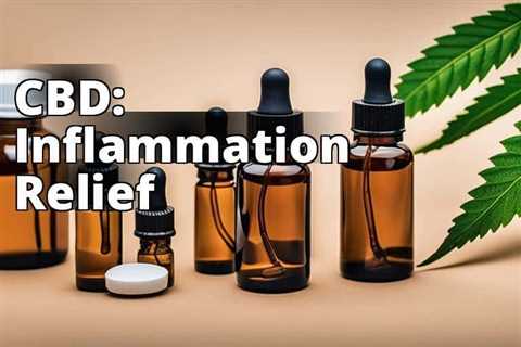 The Ultimate Guide to CBD Oil for Anti-Inflammatory Benefits