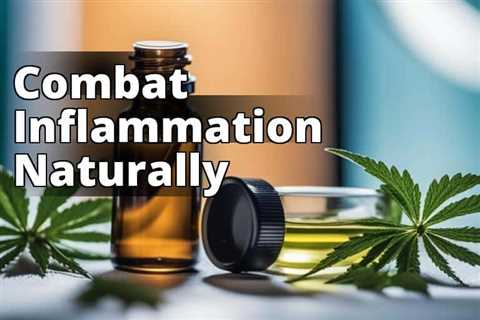 Discover How CBD Oil Reduces Inflammation in the Body