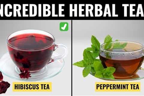Top 10 Best Herbal Teas You Should Try For A Healthy Lifestyle