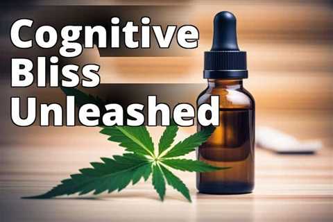 Unleash Your Memory Potential: How CBD Oil Benefits Enhanced Recall and Focus