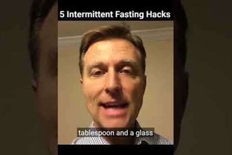 Five Intermittent Fasting Hacks