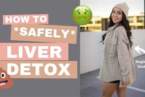 How to Liver Detox (safely & effectively) with a Registered Dietitian *vlog style*