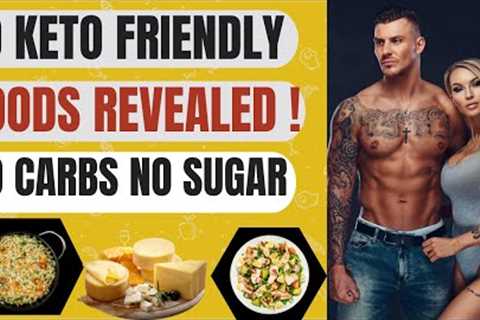 Keto Friendly | 10 Healthiest Foods with No Carbs and No Sugar !