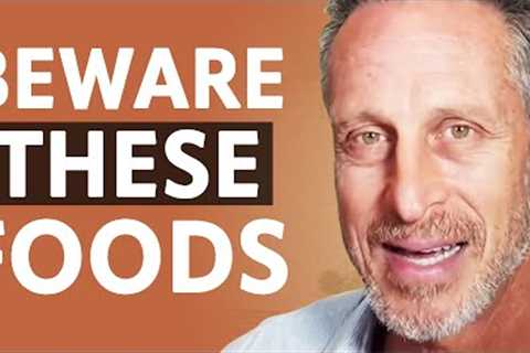 You May Never Eat These Foods Again After Watching This | Dr. Mark Hyman