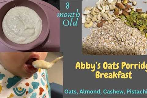 8 month Old Baby Food (Oats Breakfast with Almond, Cashew & Pistachio)