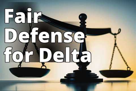 Delta-9 THC Use Defense: Expert Guidance and Legal Know-How