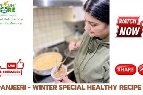 PANJEERI- WINTER SPECIAL HEALTHY RECIPE by Nutritionist Pallavi Jassal - LiveLifeMore.com