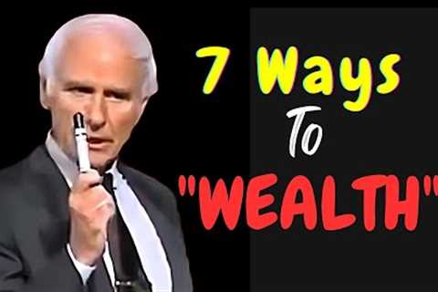 Jim Rohn - 7 Ways To Wealth - Best Motivational Speech Video