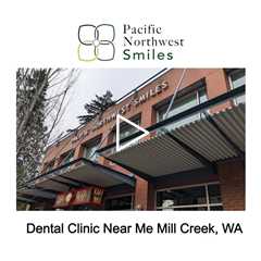 Dental Clinic Near Me Mill Creek, WA - Pacific NorthWest Smiles - (425) 357-6400