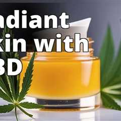 The Power of CBD Benefits for Glowing, Healthy Skin