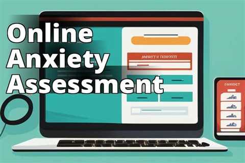 Assess Your Anxiety Disorder: Free Test and Support Available