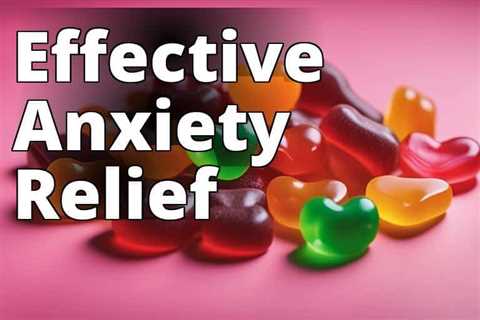Discover the Best Anxiety Gummies for Adult Stress Management