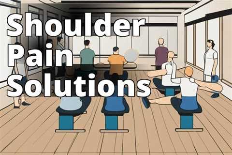 Ultimate Guide to Shoulder Pain Management: Causes and Treatment