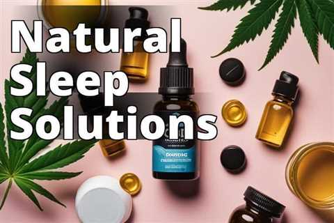 Improve Your Sleep Naturally with CBD Brothers Sleep Solutions