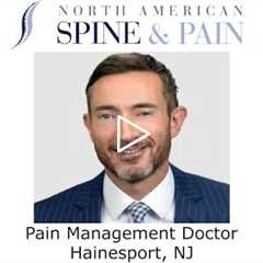 Pain Management Doctor Hainesport, NJ - North American Spine and Pain Consultants