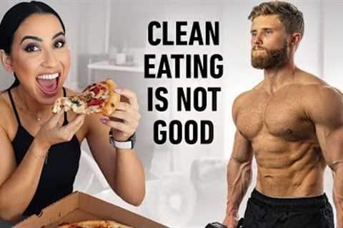 Why You Shouldn''t Eat Clean: How To Lose Fat More Effectively