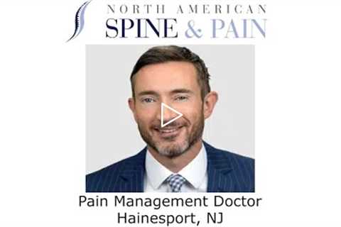 Pain Management Doctor Hainesport, NJ - North American Spine and Pain Consultants