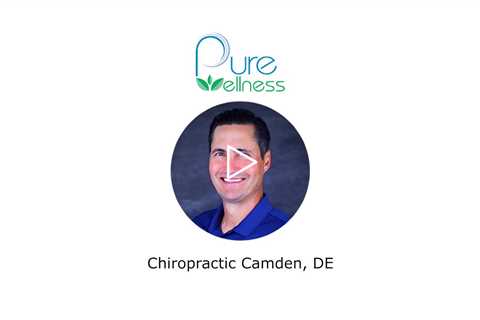 Chiropractic Camden, DE - Pure Wellness Chiropractic