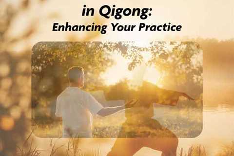 Meditation and Visualization in Qigong: Enhancing Your Practice