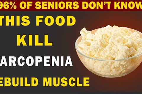 Seniors: This Food Has More Protein Than Eggs - Prevent Muscle Loss After 60 Naturally