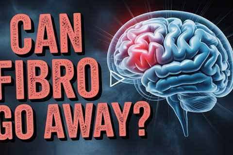 Can Fibromyalgia Really Go Away?