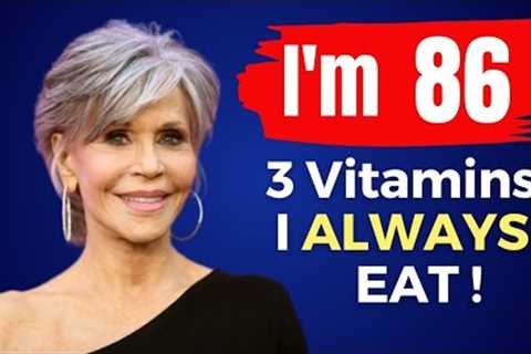 I EAT TOP 3 Vitamins & Don''t Get Old 🔥 Jane Fonda (86) still looks 59 !