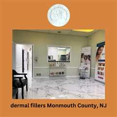 dermal fillers Monmouth County, NJ