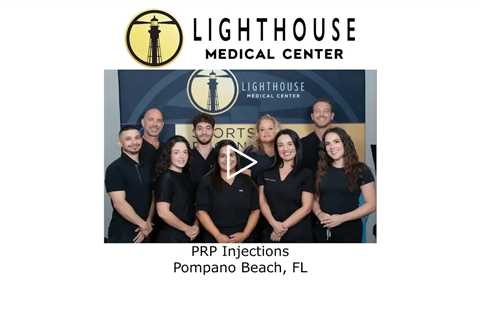 PRP Injections Pompano Beach, FL - Lighthouse Medical Center