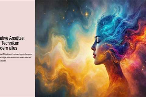 Innovative Ansätze: Diese Techniken verändern alles
